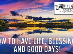 How To Have Life, Blessings, And Good Days! How To Have A Life You Love!