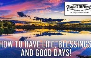 How To Have Life, Blessings, And Good Days! How To Have A Life You Love!