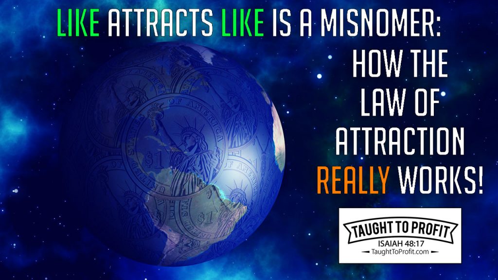 Like Attracts Like Is A Misnomer - How The Law Of Attraction Really Works!