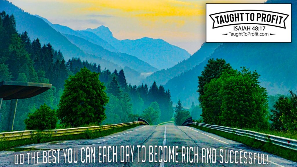 Do The Best You Can Each Day To Become Rich And Successful!