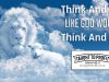 Think And Act Like God Would Think And Act! Think And Act Like God Would Think And Act!