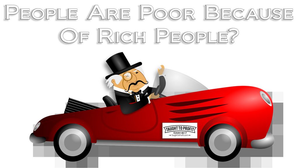 People Are Poor Because Of Rich People?