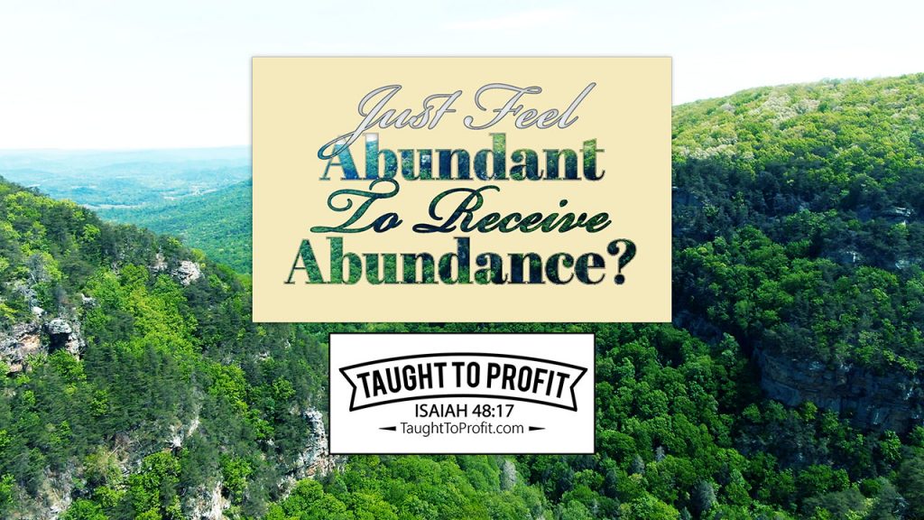 Just Feel Abundant To Receive Abundance? No, There Is More Required!