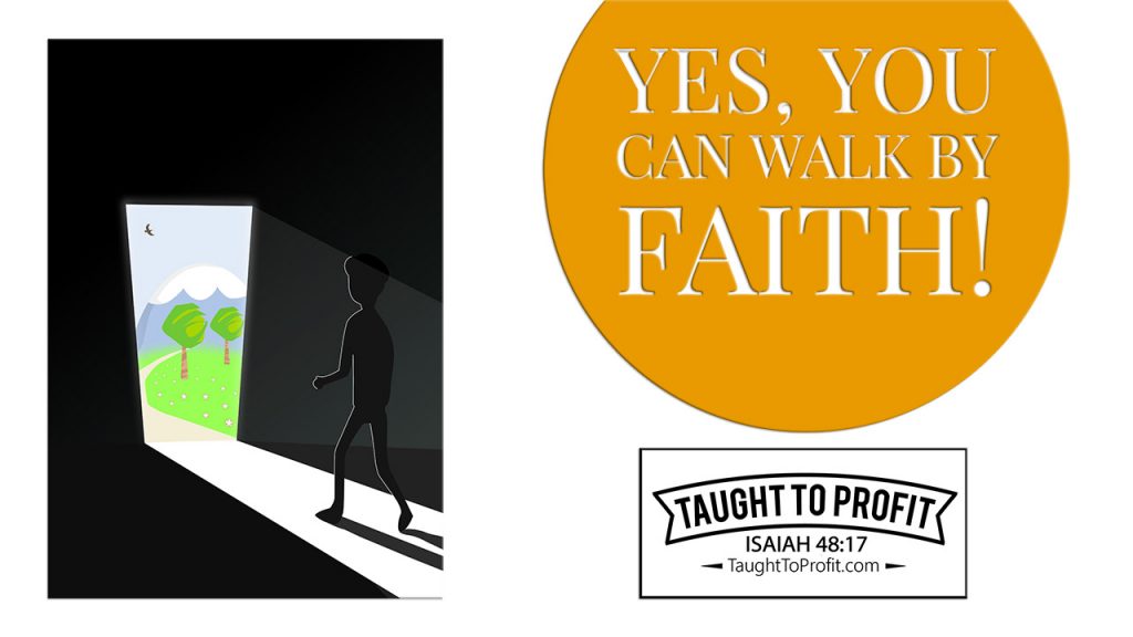 Yes, You Can Walk By Faith!