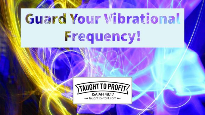 Guard Your Vibrational Frequency To Manifest The Life You Want!