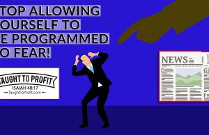 Dump The Media Propaganda That Is Programming You To Fear!