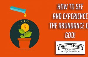 How To See And Experience The Abundance Of God!