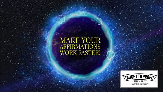 A Quick Way To Make Your Affirmations Work Faster And Be More Believable! A Quick Way To Make Your Affirmations Work Faster And Be More Believable!