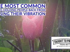 The Most Common Thing Holding People Back From Raising Their Vibration