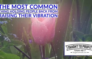 The Most Common Thing Holding People Back From Raising Their Vibration