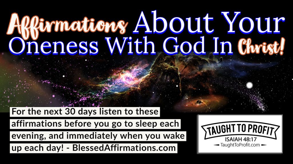 Affirmations About Your Oneness With God In Christ! Listen To This Daily For The Next 30 Days!