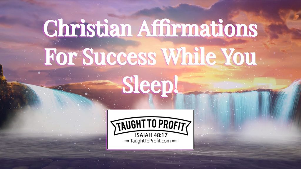 Over 8 Hours Of Christian Affirmations For Success While You Sleep! Listen Nightly While You Sleep!