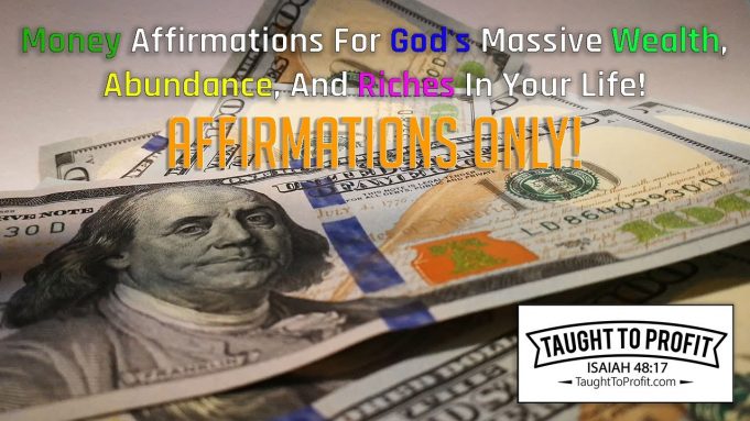 Money Affirmations For God’s Massive Wealth, Abundance, And Riches In Your Life! (Money Affirmations Only, No Intro)
