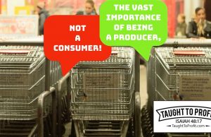 The Vast Importance Of Being A Producer, Not A Consumer!