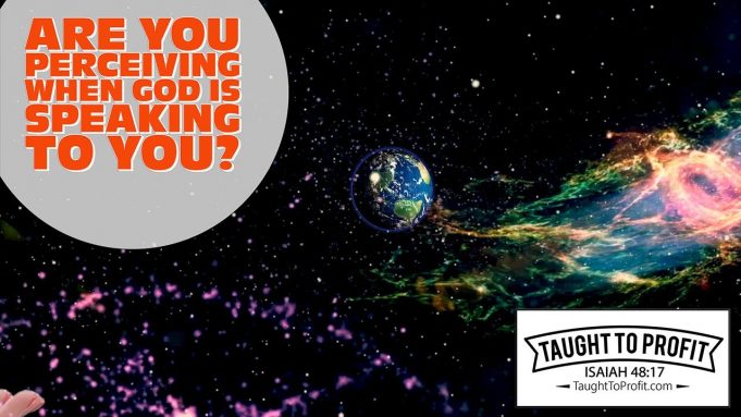 Are You Perceiving When God Is Speaking To You?
