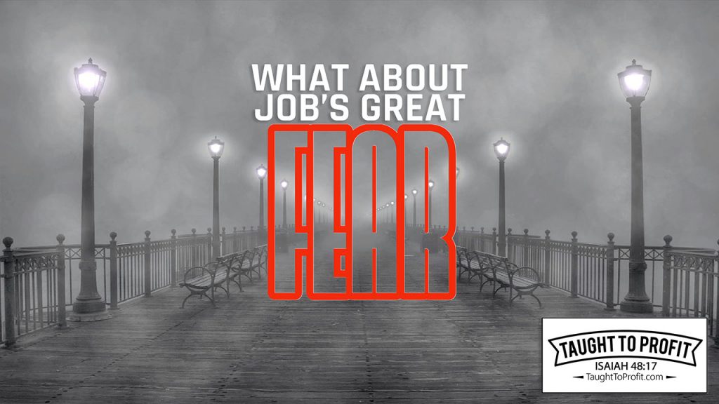 What About Job's Great Fear? How To Become Fearless!