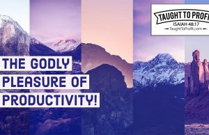 The Godly Pleasure Of Productivity!