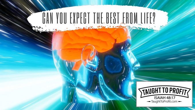 Can You Expect The Best From Life?