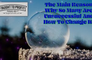 The Main Reason Why So Many Are Unsuccessful And How To Change It!