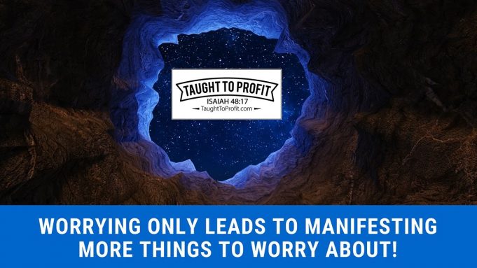 Worrying Only Leads To Manifesting More Things To Worry About!