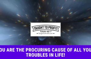 You Are The Procuring Cause Of All Your Troubles In Life! Learn How To Manifest Only Good!