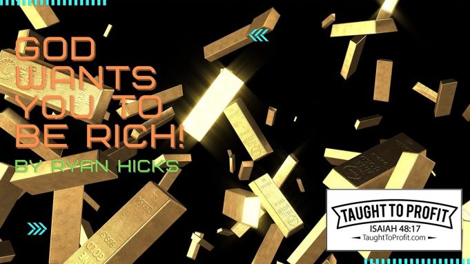 God Wants You To Be Rich!