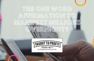 The One Word Affirmation To Manifest Millions Overnight?
