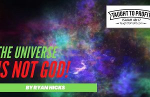 The Universe Is Not God – The Metaphysical Error Of Worshipping The Creature More Than The Creator!