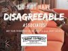 Do Not Have Disagreeable Associates! Your Friends May Be Holding You Back From Success!