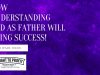 How Understanding God As Father Will Bring Success!