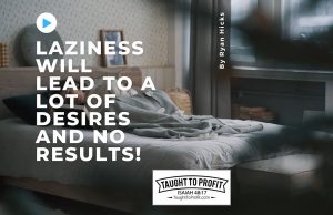 Do Nothing And Attract Millions Of Dollars? Laziness Will Lead To A Lot Of Desires And No Results!