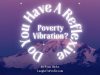 Do You Have A Reflexive Poverty Vibration?