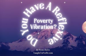 Do You Have A Reflexive Poverty Vibration?