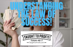 Understanding The Law Of Success!