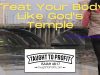 Treat Your Body Like God’s Temple! You Are The Temple Of The Holy Spirit!