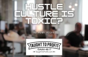 Hustle Culture Is Toxic? Do Not Let People Talk You Out Of Success And Into Mediocrity!