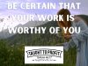 Be Certain That Your Work Is Worthy Of You