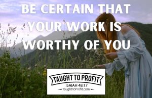 Be Certain That Your Work Is Worthy Of You