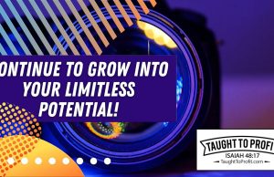 Continue To Grow Into Your Limitless Potential!