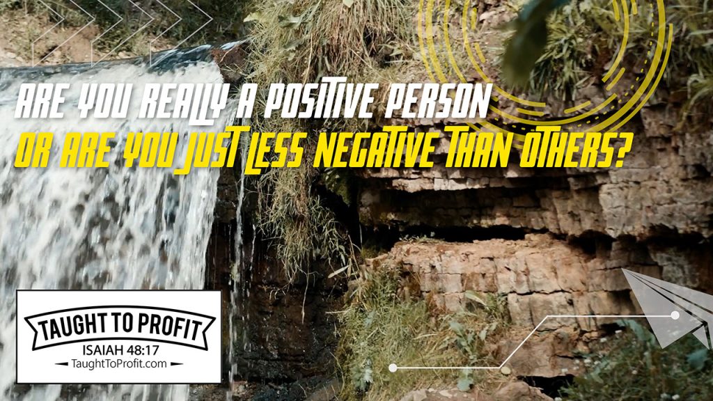 Are You Really A Positive Person, Or Are You Just Less Negative Than Others?