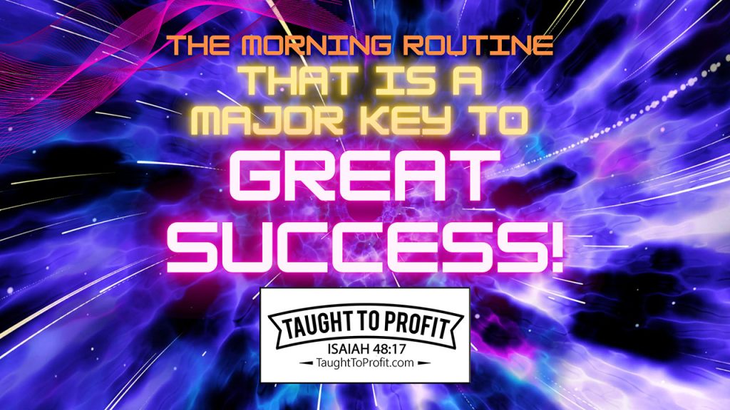 The Morning Routine That Is A Major Key To Great Success! This Will Separate You From The Average!