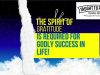The Spirit Of Gratitude Is Required For Godly Success In Life!