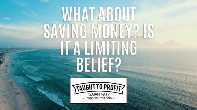 What About Saving Money Or Reinforcing Self-Control In Money Usage? Are These Limiting Beliefs?