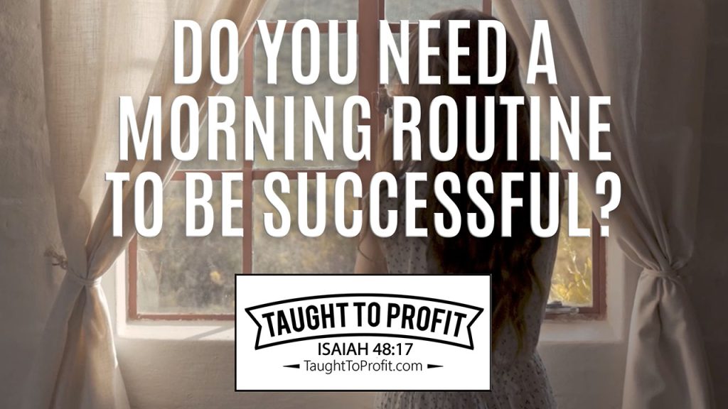 Do You Need A Morning Routine To Be Successful?