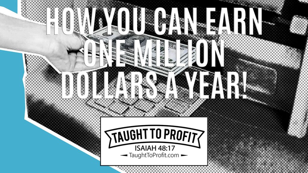 How You Can Earn One Million Dollars A Year! The Math Behind Earning One Million Dollars A Year!
