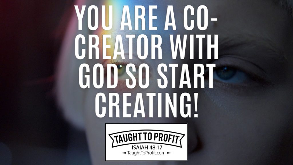 You Are A Co-Creator With God So Start Creating!