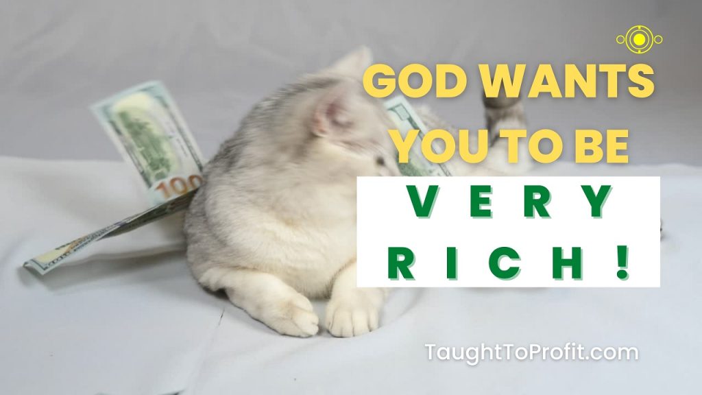 God Wants You To Be Very Rich!