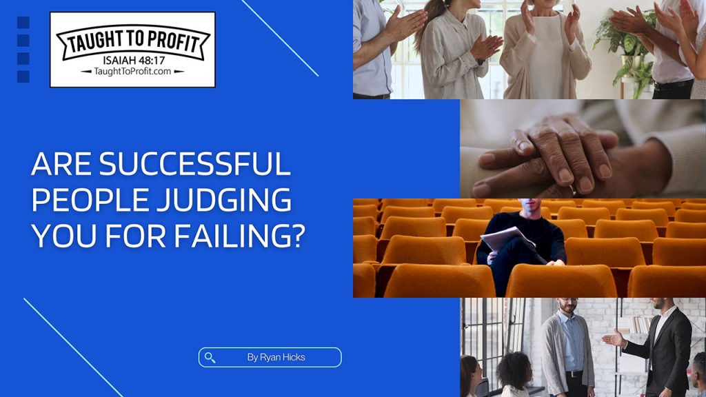 Are Successful People Judging You For Failing?