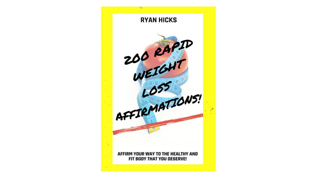200 Rapid Weight Loss Affirmations By Ryan Hicks - Complete Full Audiobook!