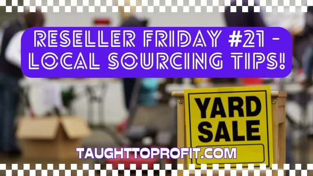Reseller Friday #21 - Local Sourcing Tips!